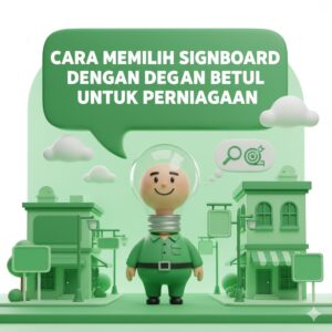 cara memilih signboard dengan betul untuk perniagaan